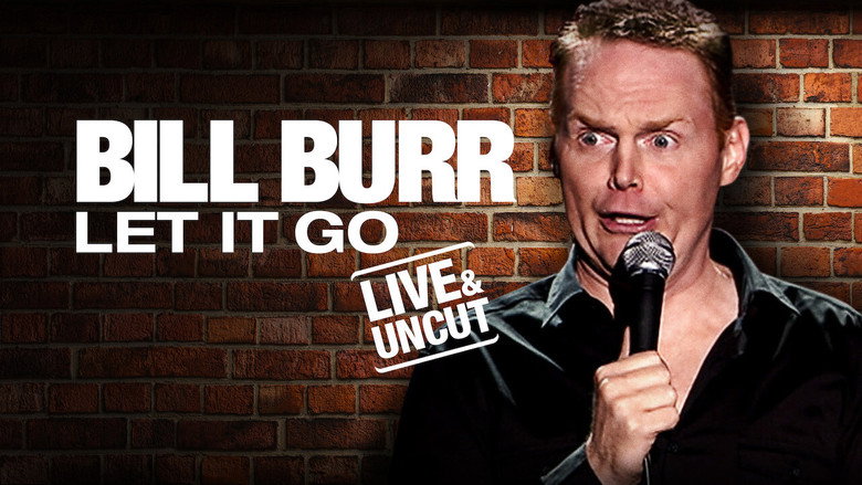 Bill Burr: Let It Go still
